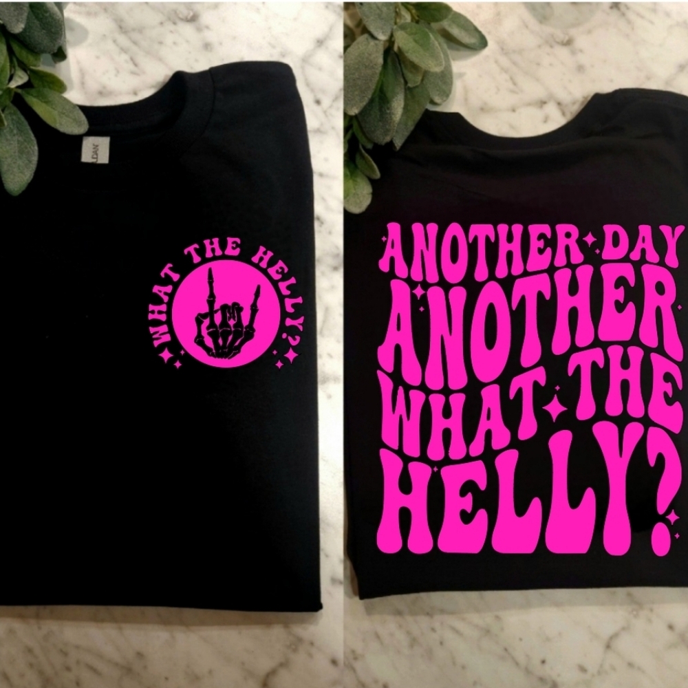 Funny shirt What The Helly Sarcasm humor Cute Pink